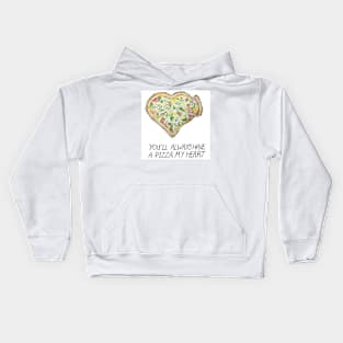 You'll Always Have a PIZZA My Heart Kids Hoodie